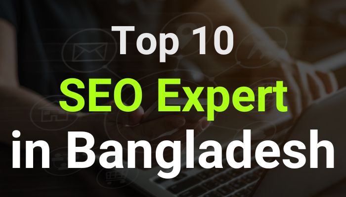 Top 10 SEO Expert In Bangladesh